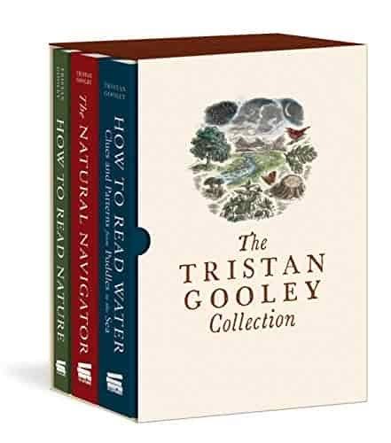 The Tristan Gooley Collection: How to Read Nature, How to Read Water, and The Natural Navigator (Natural Navigation) The Tristan Gooley Collection: How to Read Nature, How to Read Water, and The Natural Navigator (Natural Navigation)