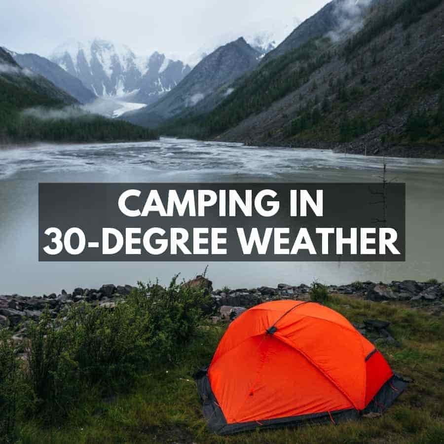 Camping in 30-Degree Weather