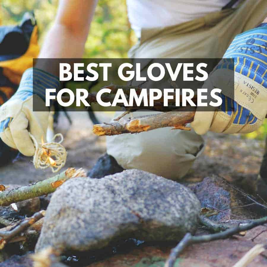 best campfire gloves