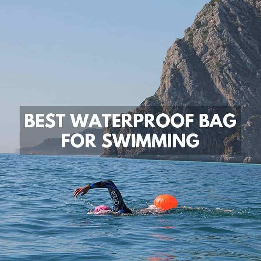 Best Waterproof Bag for Swimming in Open Water