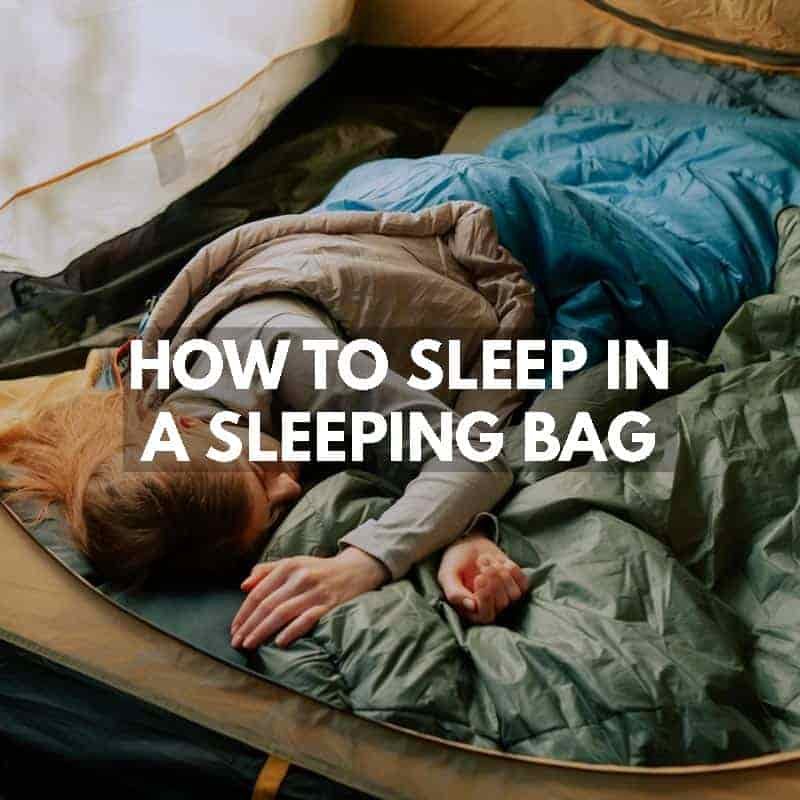 how to sleep in a sleeping bag